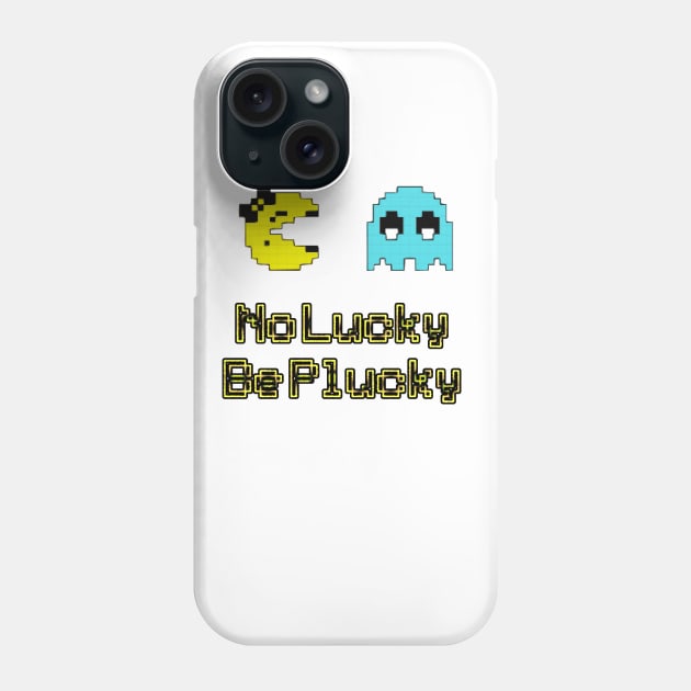 No lucky be plucky Phone Case by Philippians413