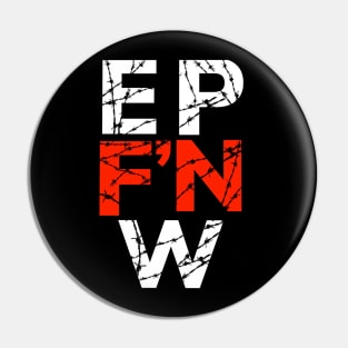 EP F'N W Pin