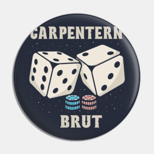 Dice Carpentern Brut Pin