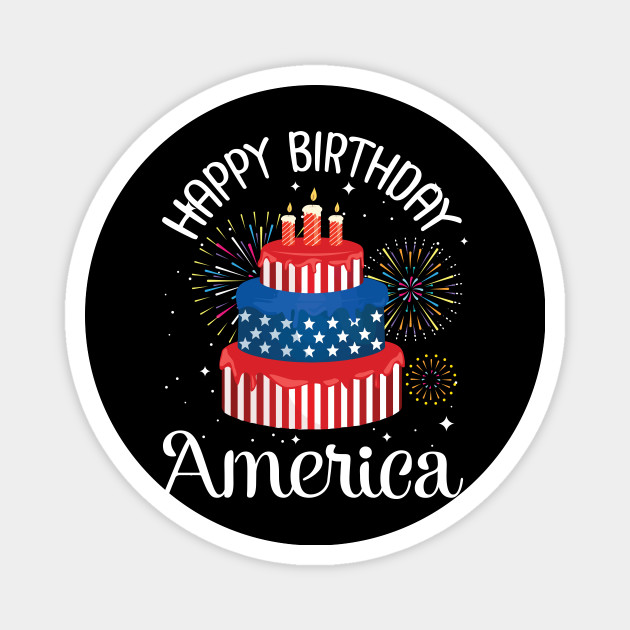 Big Us Flag Birthday Cake And Fireworks Happy Birthday America Independence July 4th Day Happy Birthday America Magnet Teepublic Are you searching for fireworks cake png images or vector? teepublic