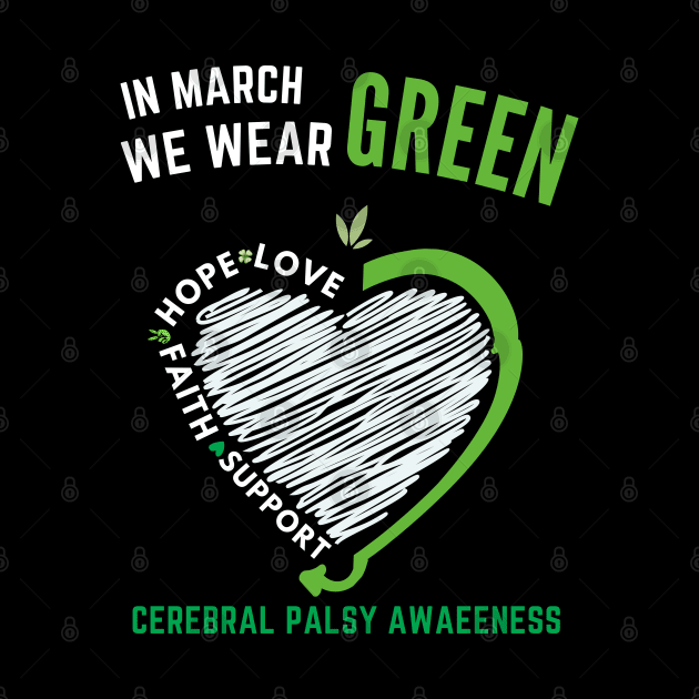 Love Hope Faith March We Wear Green Cerebral Palsy Awareness by Adam4you