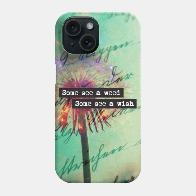 Some see a weed, some see a wish Phone Case by Chocolona