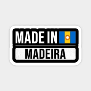 Made In Madeira - Gift for Madeiran With Roots From Madeira Magnet