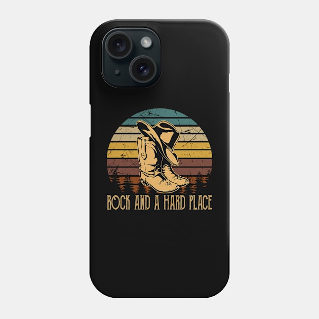 Rock And A Hard Place Cowboy Boots And Hat Country Music Phone Case by Chocolate Candies