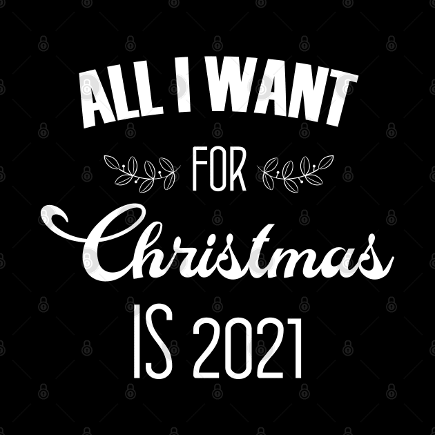 2021 is all i want for christmas by bisho2412