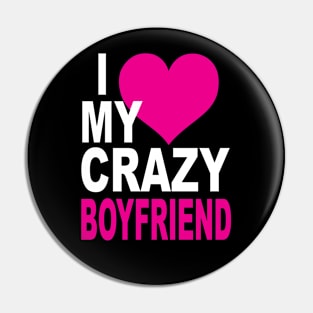 I LOVE MY CRAZY BOYFRIEND Pin