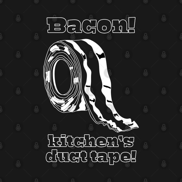 Bacon!... Kitchen's Duct Tape! BnW by Joselo Rocha Art