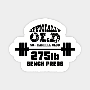 Officially Old 275 Bench Press Club Magnet