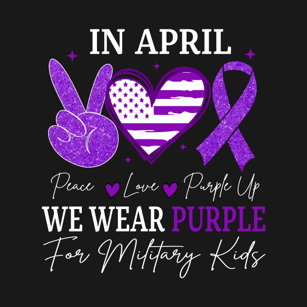 Peace Love Purple Up In April We Wear Purple Military Children Month by artbyGreen