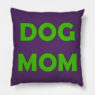 Dog Mom (Kelly Green) Pillow