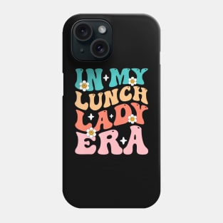 In My Lunch  Era  Lunch  Squad Cafeteria Crew Phone Case