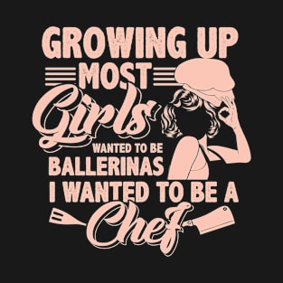 I Want To Be A Chef When I Grow Up for Girls T-Shirt