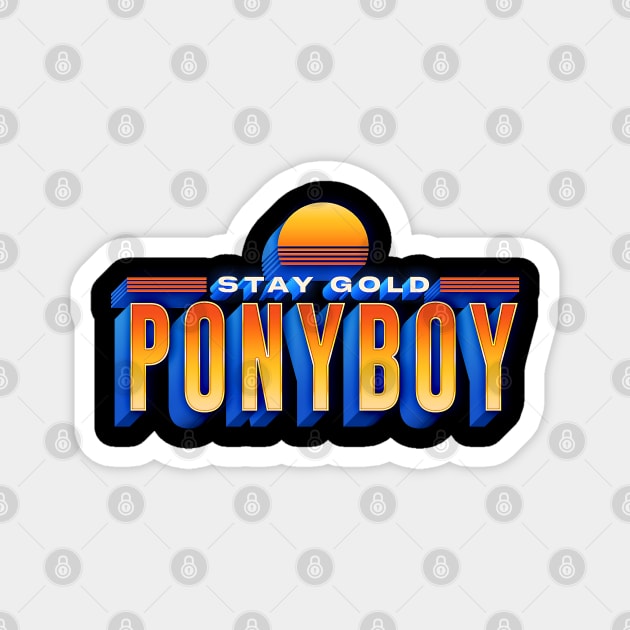 Stay Gold Ponyboy //////// Retro Movie Gift Magnet by DankFutura