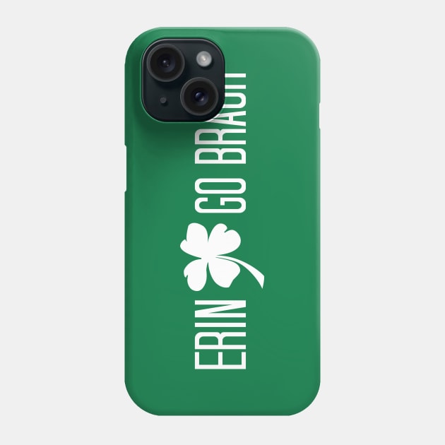 Erin Go Bragh Phone Case by Stacks