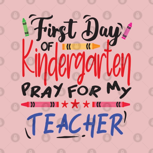 First day of kindergarten pray for my teacher (for light color T shirt) by V-Rie