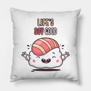 Life's Soy Good Pillow