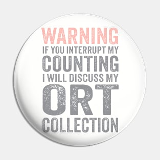 If you Interrupt My Counting.. ORT Pink and Gray Pin