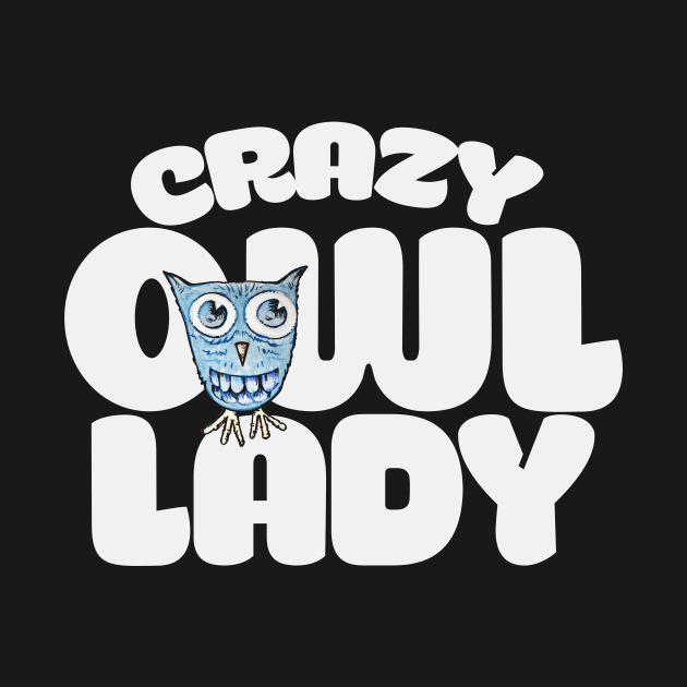 Crazy Owl Lady by bubbsnugg