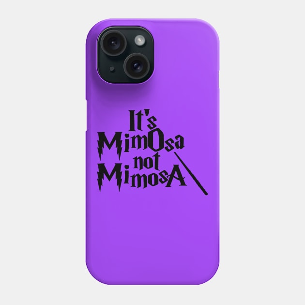 It's MimOsa Not MimosA Phone Case by marthinlouis