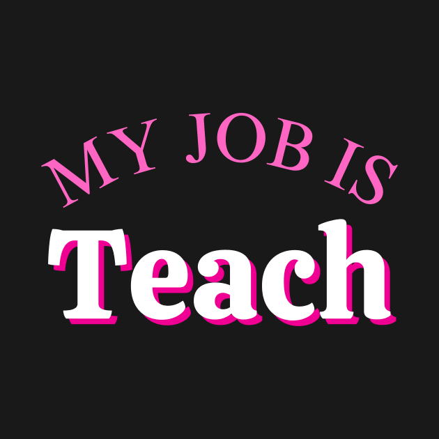 My Job Is Teach by Trandkeraka