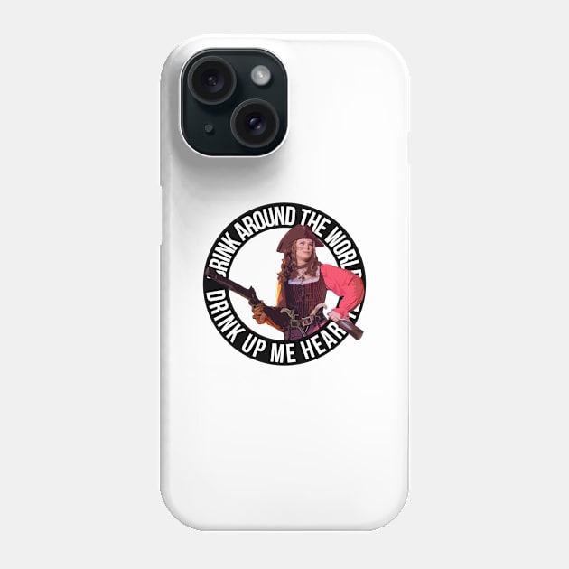 Drink up me hearties! Drink around the world! Phone Case by FandomTrading