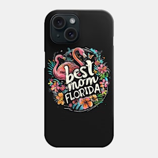 Best Mom in the FLORIDA, mothers day gift ideas, love my mom Phone Case