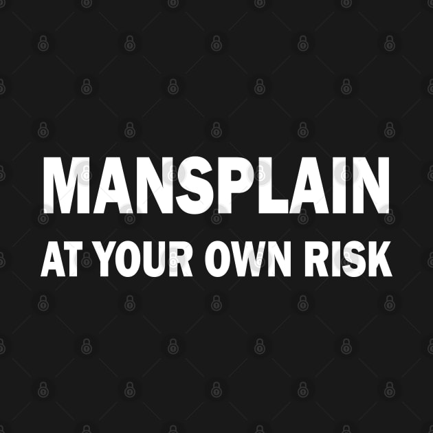 Mansplain at your own risk by valentinahramov