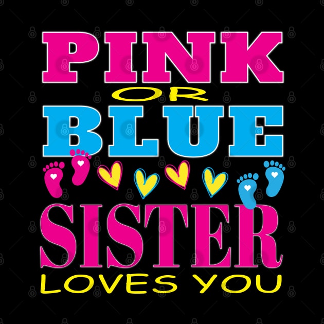 Pink or Blue Sister Loves You Pregnancy Baby Shower Gender Reveal by Envision Styles