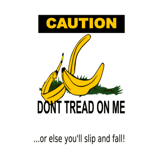 Caution Don't tread on me T-Shirt