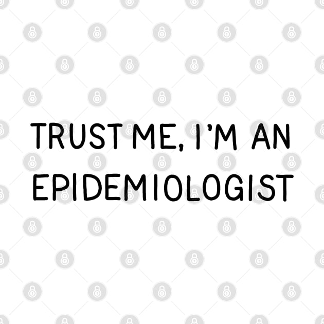 Trust Me, I'm An Epidemiologist by valentinahramov