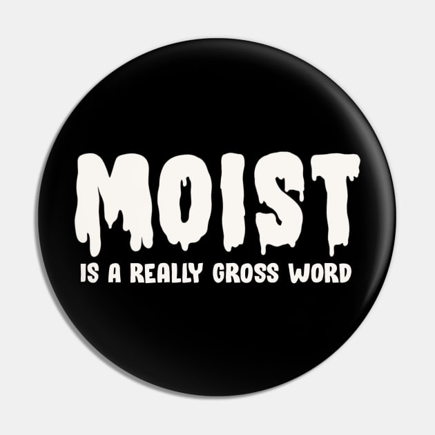 Moist Pin by Zachterrelldraws