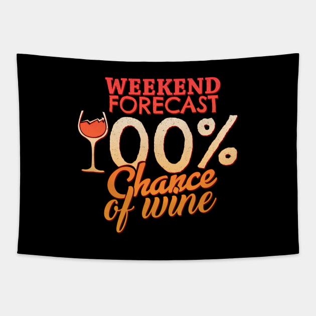 '100% Chance Of Wine' Awesome Wine Lover Gift Shirt Tapestry by ourwackyhome