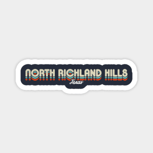 Retro North Richland Hills Texas Magnet