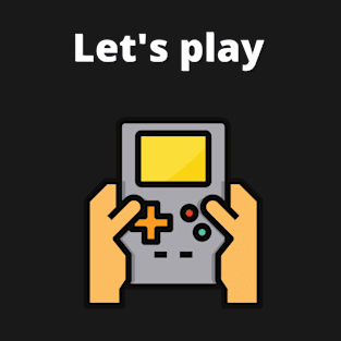 Let's Play! T-Shirt