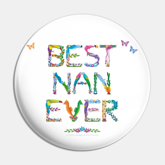 Best Nan Ever - tropical word art Pin by DawnDesignsWordArt