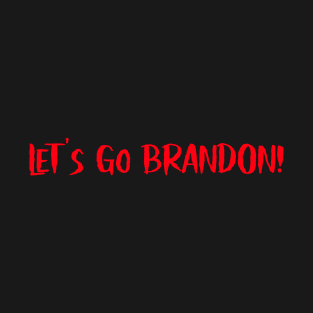 Lets Go Brandon! T-Shirt