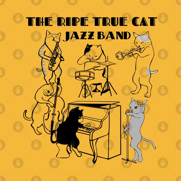 The Ripe True Cat Jazz Band by STYLISH CROWD TEES