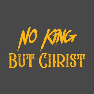 No King but Christ T-Shirt