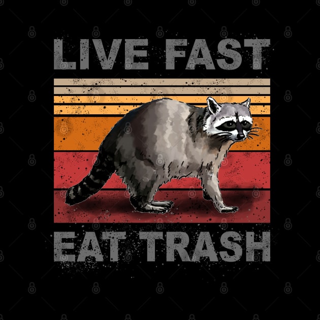 LIVE FAST EAT TRASH RACOON by AMOS_STUDIO