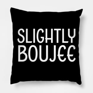 Slightly Boujee, Black Girl, black Woman, Black Lives Matter Pillow