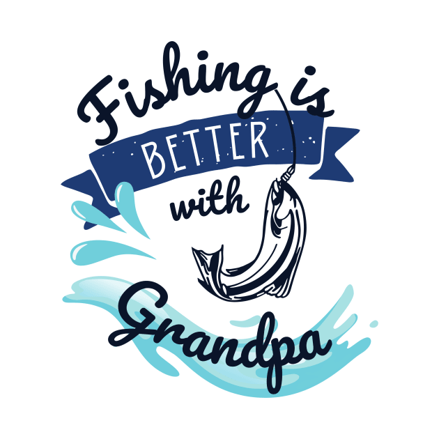 Fishing is better with grandpa by ScritchDesigns