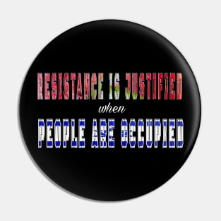 Resistance Is Justified When People Are Occupied - Front Pin