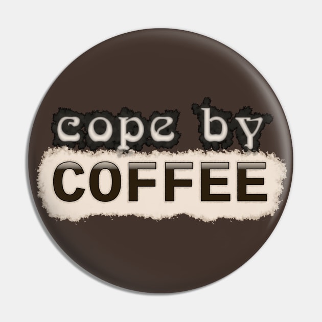 Cope by Coffee Pin by SolarCross