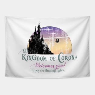 The Kingdom of Corona Welcomes you Tapestry