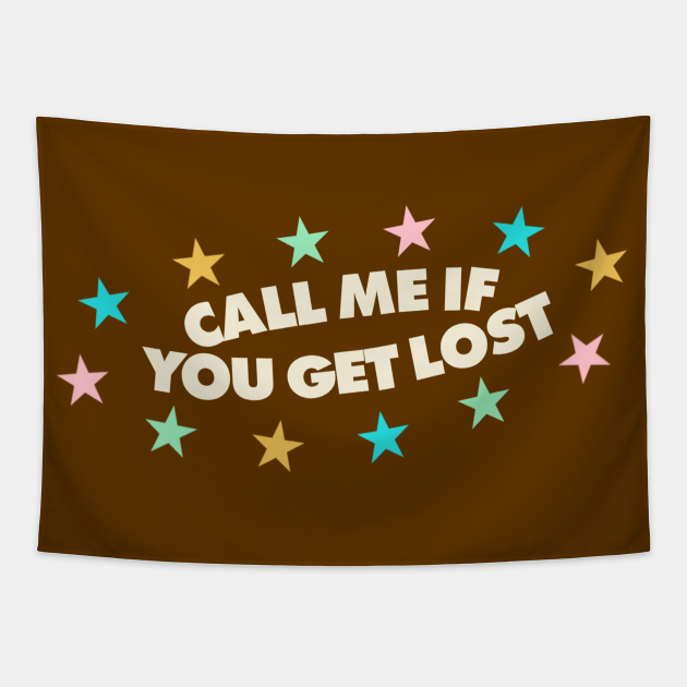 Call Me If You Get Lost Call Me If You Get Lost Tapestry Teepublic