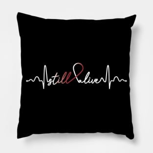 Still Alive- Oral cancer Gifts Oral cancer Awareness Pillow