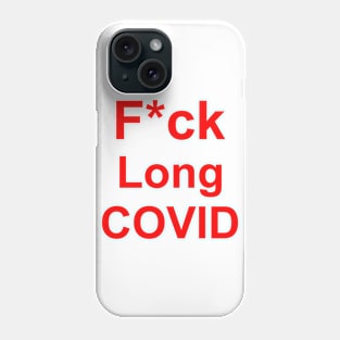 F*ck Long COVID Phone Case