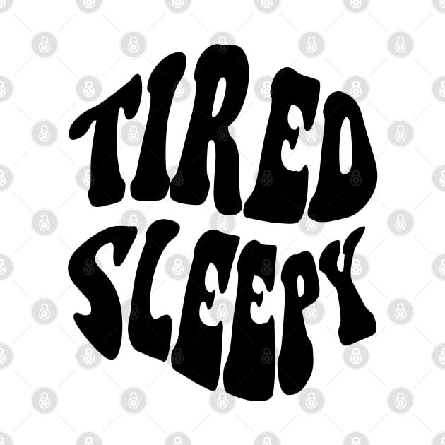 Tired Sleepy, Black by Velvet Earth