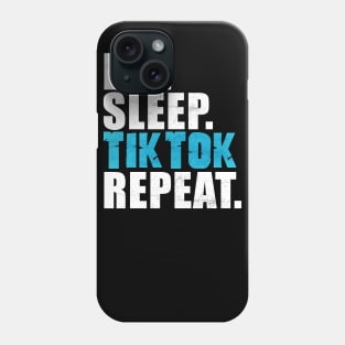 Eat Sleep Tiktok Repeat Phone Case