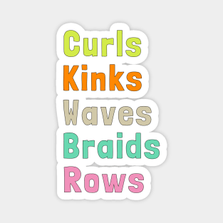 Curls & Kinks & Waves & Braids & Rows Magnet